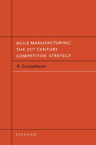 Agile Manufacturing: The 21st Century Competitive Strategy