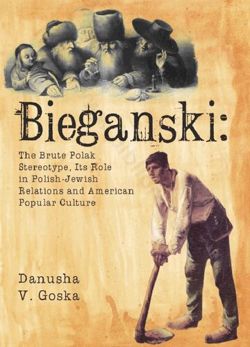 Bieganski: The Brute Polak Stereotype in Polish-Jewish Relations and American Popular Culture (Jews of Poland)
