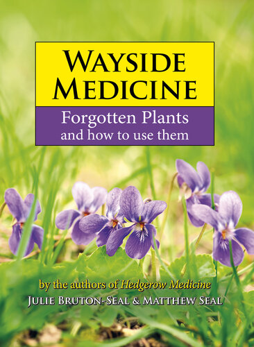 Wayside Medicine: Forgotten Plants and how to use them