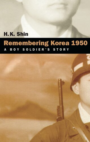 Remembering Korea 1950: A Boy Soldier'S Story