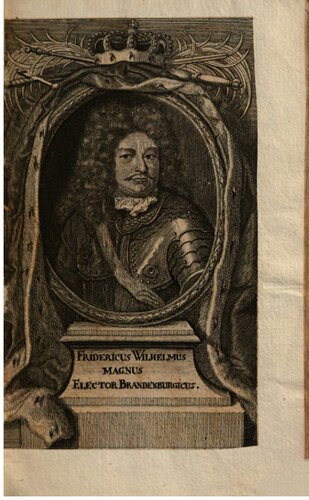 Friedrich Wilhelms des Großen, Churfürstens zu Brandenburg, Leben und Taten