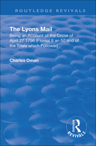 The Lyons Mail: Being an Account of the Crime of April 27 1796 and of the Trials Which Followed.