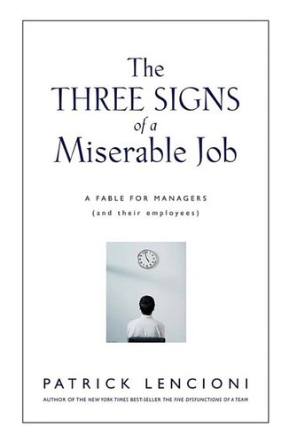 The Three Signs of a Miserable Job: A Fable for Managers (And Their Employees)