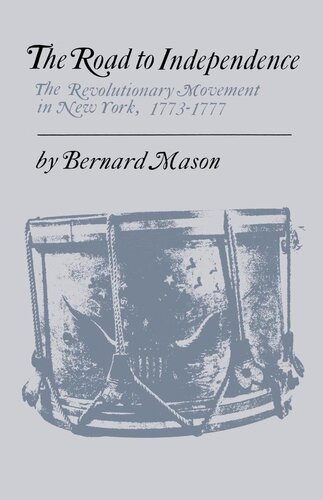 The Road to Independence: The Revolutionary Movement in New York, 1773–1777