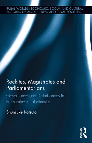 Rockites, Magistrates and Parliamentarians: Governance and Disturbances in Pre-Famine Rural Munster