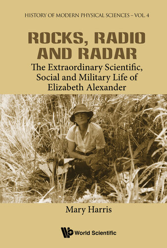Rocks, Radio and Radar: The Extraordinary Scientific, Social and Military Life of Elizabeth Alexander