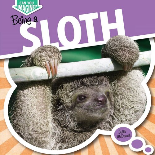 Being a Sloth
