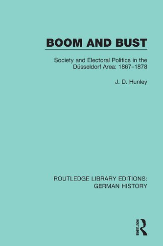 Boom and Bust: Society and Electoral Politics in the Düsseldorf Area: 1867–1878