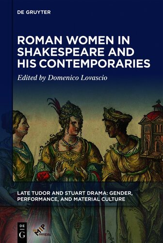 Roman Women in Shakespeare and His Contemporaries