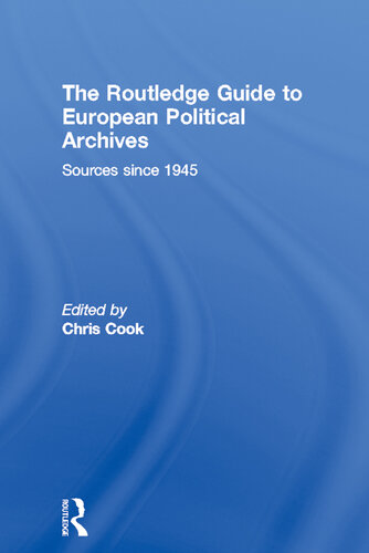 The Routledge Guide to European Political Archives: Sources Since 1945