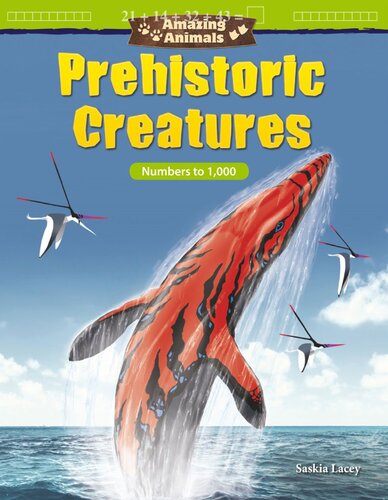 Amazing Animals: Prehistoric Creatures: Numbers to 1,000