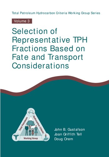 Selection of Representative TPH Fractions Based on Fate and Transport Considerations - Total Petroleum Hydrocarbon Criteria Working Group Series