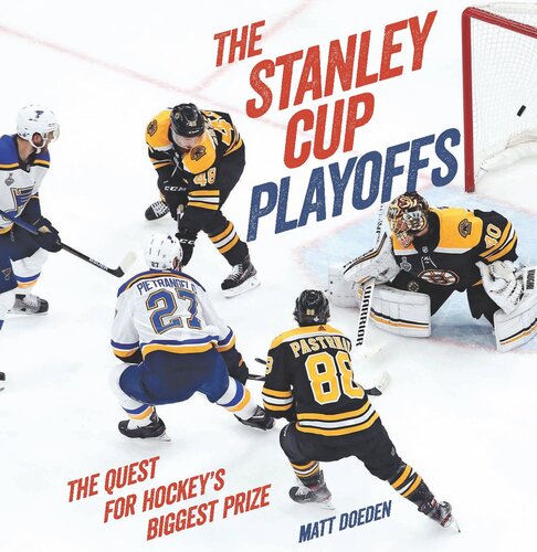 The Stanley Cup Playoffs: The Quest for Hockey's Biggest Prize