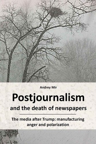 Postjournalism and the death of newspapers. The media after Trump: manufacturing anger and polarization