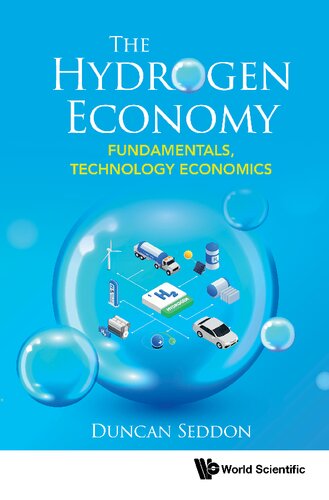 Hydrogen Economy, The: Fundamentals, Technology, Economics
