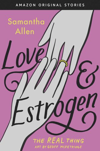 Love & Estrogen (The Real Thing Collection)