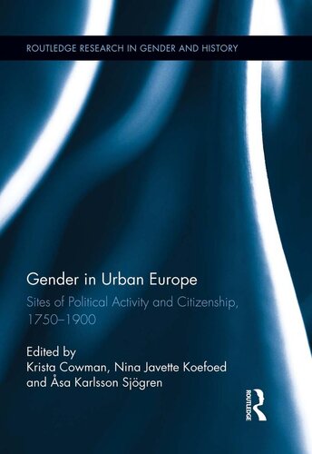 Gender in Urban Europe: Sites of Political Activity and Citizenship, 1750-1900