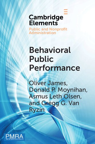 Behavioral Public Performance : How People Make Sense of Government Metrics