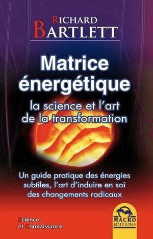 Matrice énergétique - La science et l'art de la transformation