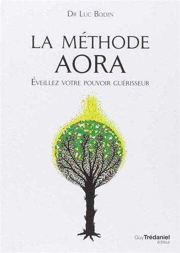 La méthode Aora : Éveillez votre pouvoir guérisseur