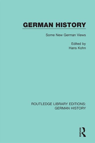 German History. Some New German Views. Edited by H. Kohn