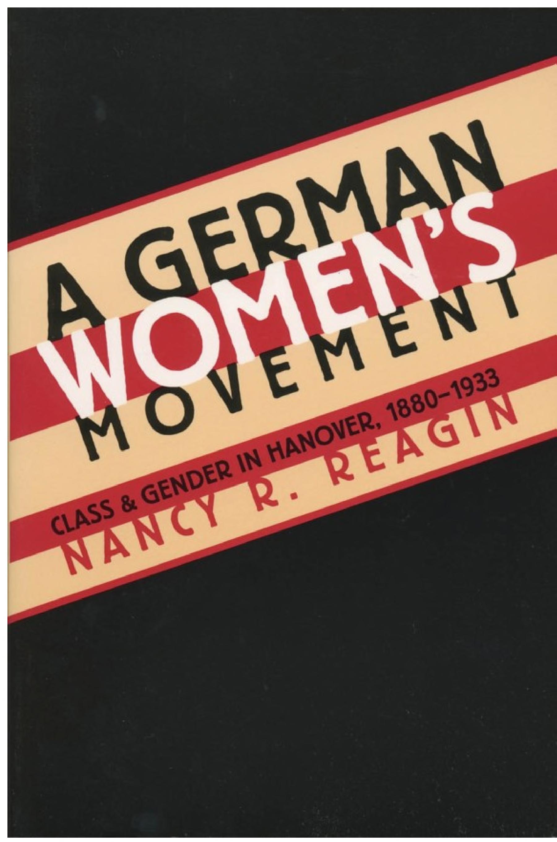 A German Women's Movement: Class and Gender in Hanover, 1880-1933