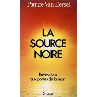 La source noire. Révélations aux portes de la mort