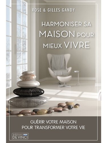 Harmoniser sa maison pour vivre mieux