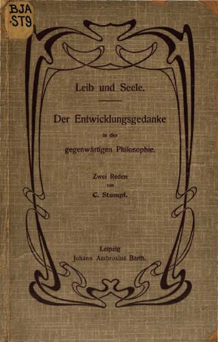 Leib und Seele. Der Entwicklungsgedanke in der gegenwärtigen Philosophie. Zwei Reden
