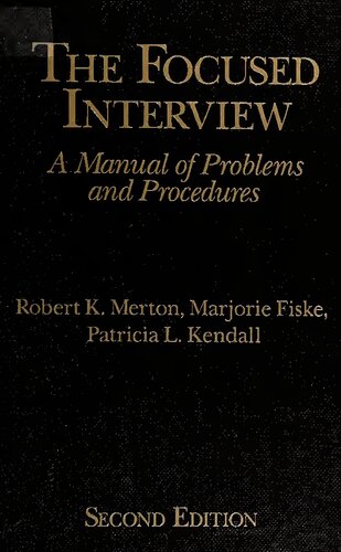 The Focused Interview: A Manual of Problems and Procedures