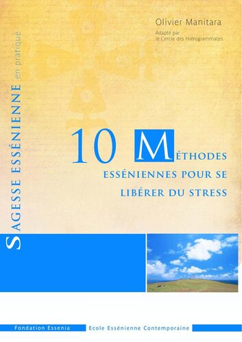 10 méthodes esséniennes pour se libérer du stress