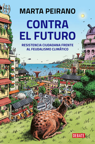 Contra el futuro. Resistencia ciudadana contra el feudalismo climático