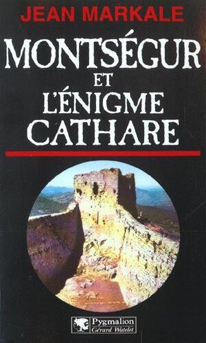 Montségur Et L'Enigme Cathare