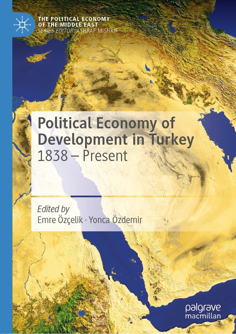 Political Economy of Development in Turkey: 1838 – Present