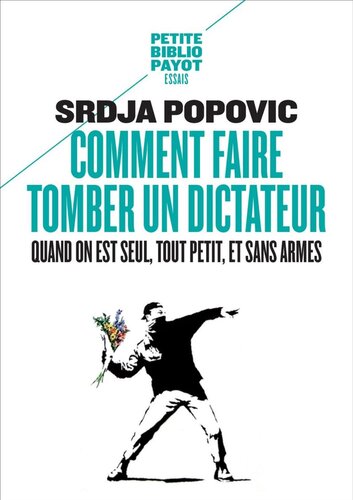 Comment faire tomber un dictateur quand on est seul, tout petit, et sans armes
