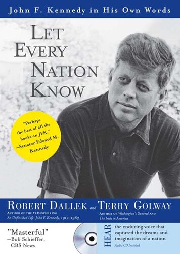 Let Every Nation Know: John F. Kennedy in His Own Words