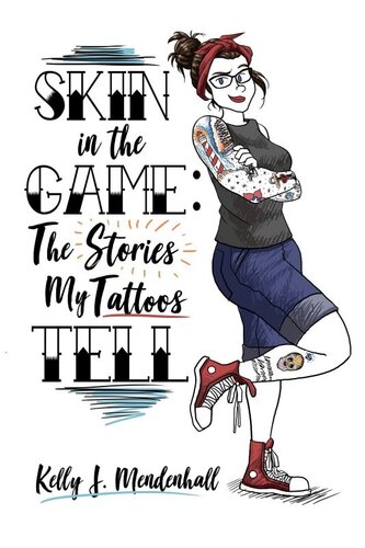 Skin in the Game: The Story My Tattoos Tell