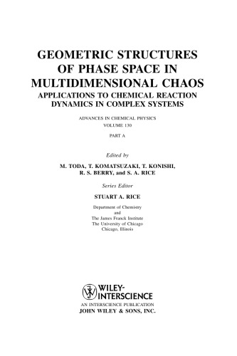 Geometric Structures of Phase Space in Multidimensional Chaos Applications to Chemical Reaction Dynamics in Complex Systems. (Advances in Chemical Physics, Volume 130, Part A)