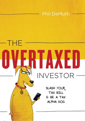 The OverTaxed Investor: Slash Your Tax Bill & Be a Tax Alpha Dog