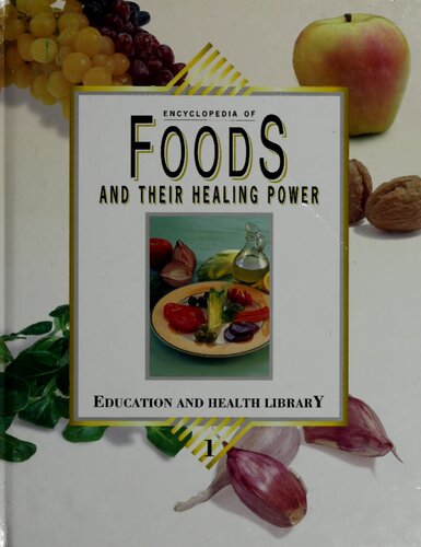 Encyclopedia of Foods and Their Healing Power (Volume 1)