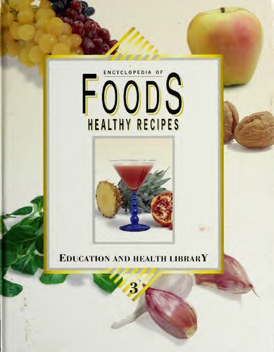 Encyclopedia of Foods: Healthy Recipes (Volume 3 Book 3)