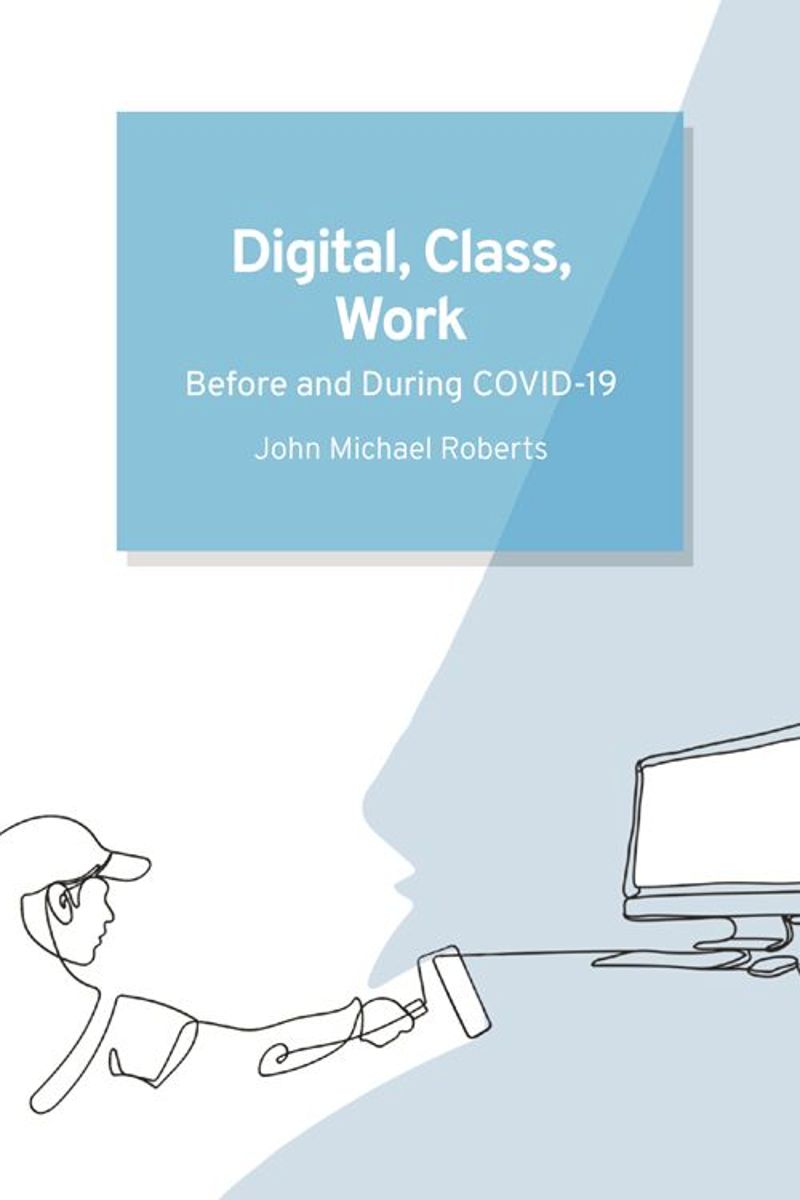 Digital, Class, Work: Before and During COVID-19