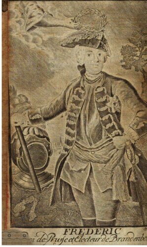 Helden- Staats- und Lebens-Geschichte Des Allerdurchlauchtigsten und Grosmächtigsten Fürsten und Herrns, Herrn Friedrichs des Andern Jetzt glorwürdigst regirenden Königs in Preussen, Chur-Fürstens zu Brandenburg, und souverainen Herzogs in Schlesien, [et]c. [et]c.. 3: Aus ächten Urkunden bis auf heutige Zeit pragmatisch und umständlich beschrieben auch hin und wieder Mit nützlichen Anmerkungen erläutert und mit saubern und nützlichen Kupfern gezieret