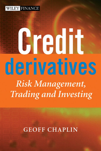 Credit Derivatives : Trading, Investing,and Risk Management