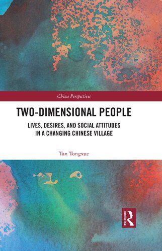 Two-Dimensional People: Lives, Desires, and Social Attitudes in a Changing Chinese Village