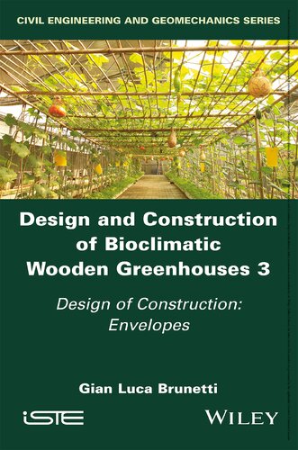 Design and Construction of Bioclimatic Wooden Greenhouses, Volume 3: Design of Construction: Envelopes