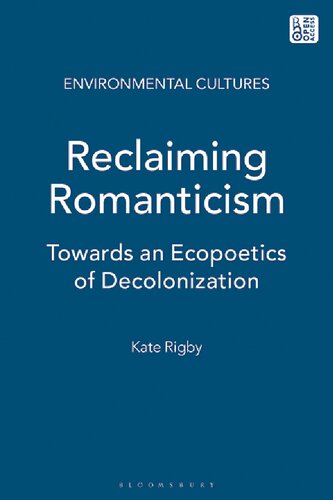 Reclaiming Romanticism: Towards an Ecopoetics of Decolonization