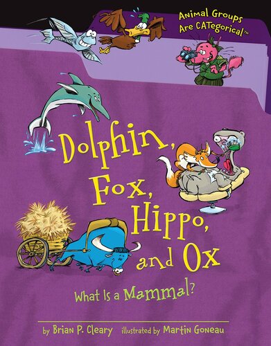 Dolphin, Fox, Hippo, and Ox: What Is a Mammal?
