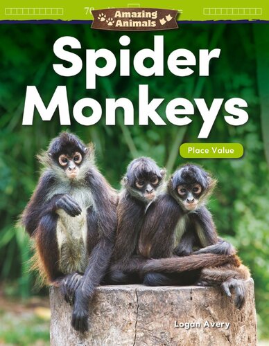 Amazing Animals: Spider Monkeys: Place Value