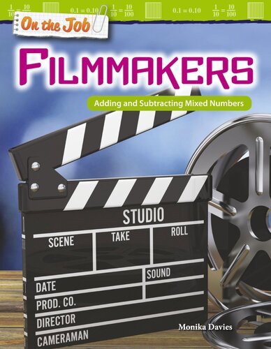 On the Job: Filmmakers: Adding and Subtracting Mixed Numbers